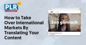How to Take Over International Markets By Translating Your Content