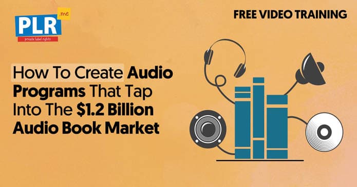 Create Audio Programs That Tap Into The $1.2 Billion Audio Book Market