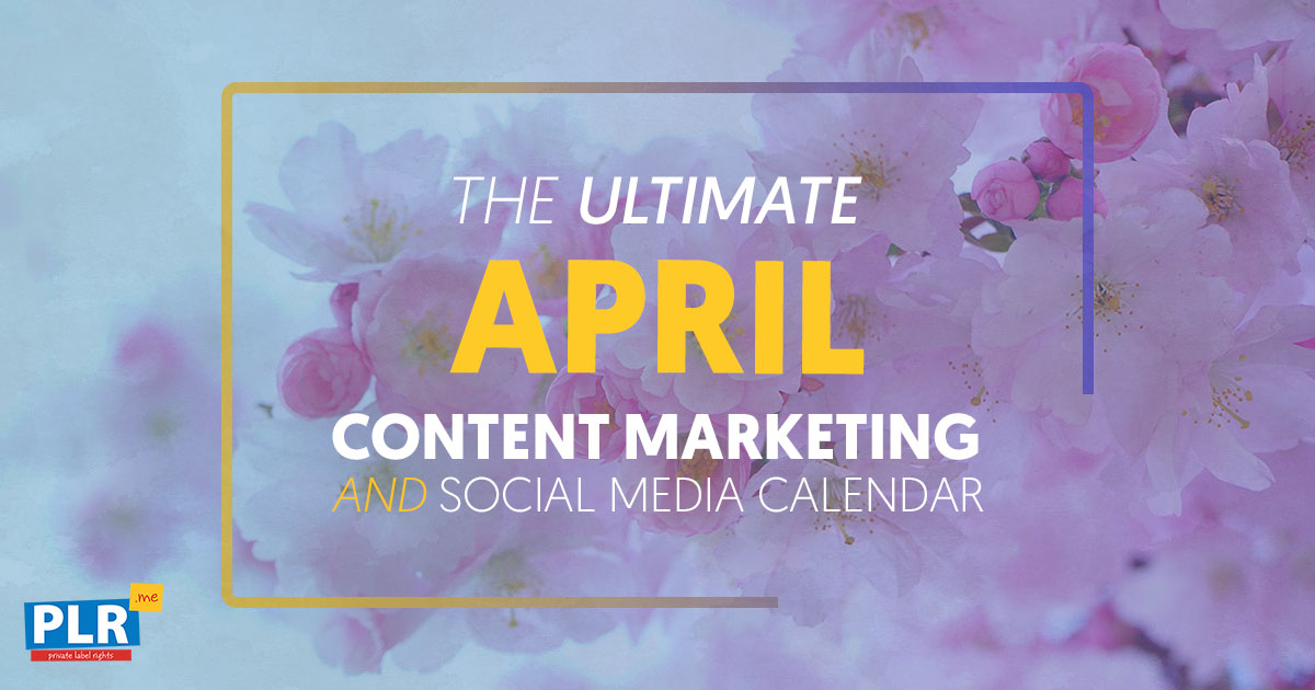 FREE April 2024 Content Marketing Calendar [UPDATED Dec 2023]