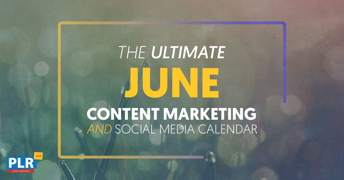 FREE June 2024 Content Marketing Calendar [UPDATED Dec 2023]