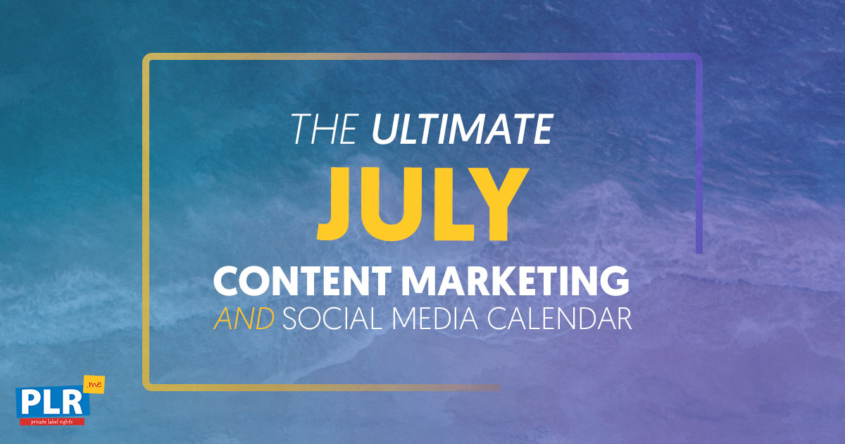 FREE July 2024 Content Marketing Calendar [UPDATED Aug 2023]