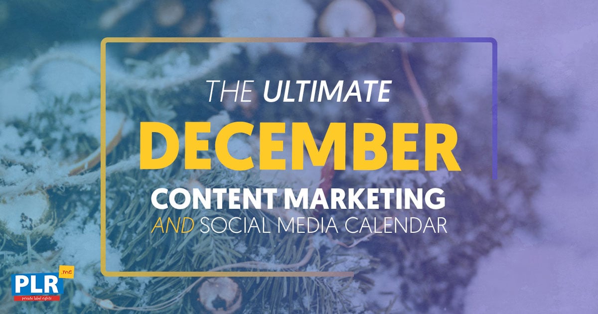 FREE December 2024 Content Marketing Calendar [UPDATED May 2024]