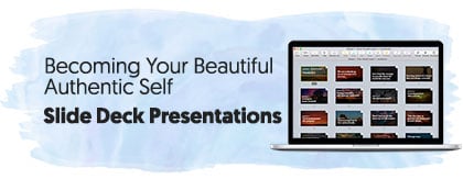 Becoming Your Beautiful Authentic Self - Webinar Slide Deck Presentations